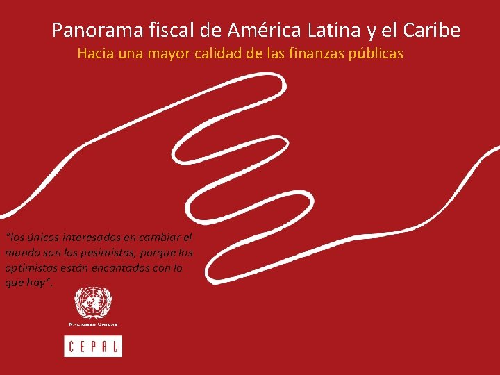 Panorama fiscal de América Latina y el Caribe Hacia una mayor calidad de las