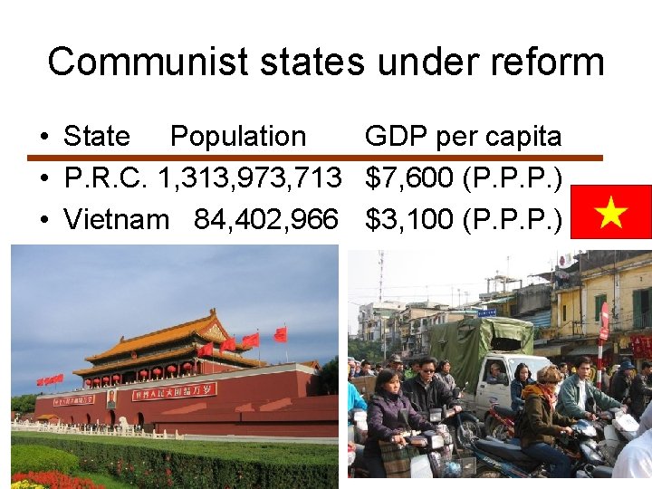 Communist states under reform • State Population GDP per capita • P. R. C.