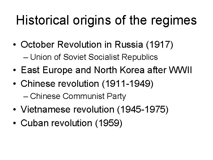 Historical origins of the regimes • October Revolution in Russia (1917) – Union of
