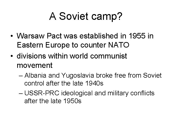 A Soviet camp? • Warsaw Pact was established in 1955 in Eastern Europe to