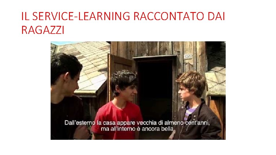 IL SERVICE-LEARNING RACCONTATO DAI RAGAZZI 