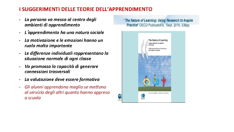 I SUGGERIMENTI DELLE TEORIE DELL’APPRENDIMENTO - La persona va messa al centro degli ambienti