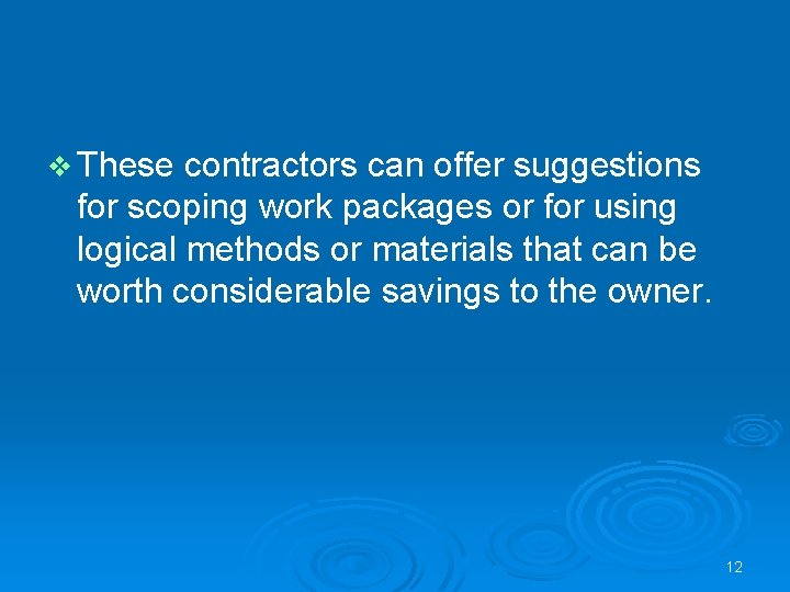v These contractors can offer suggestions for scoping work packages or for using logical