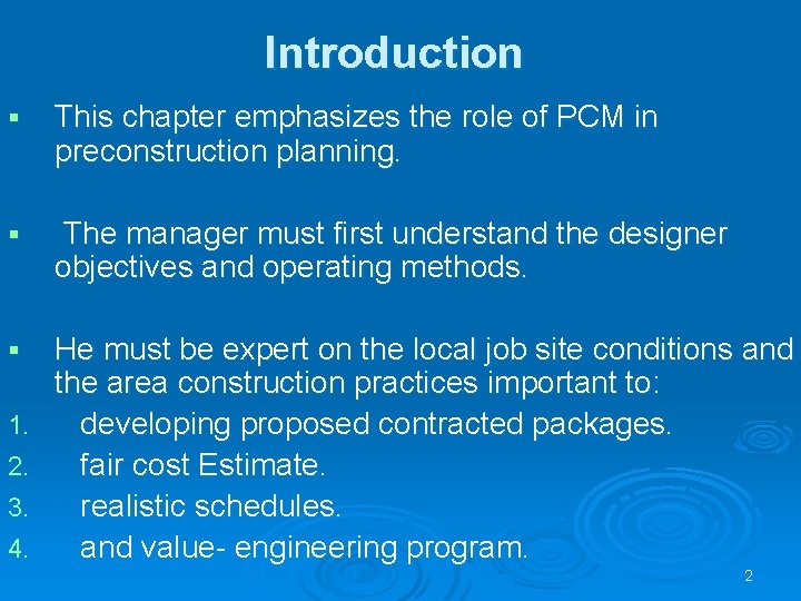 Introduction § This chapter emphasizes the role of PCM in preconstruction planning. § The