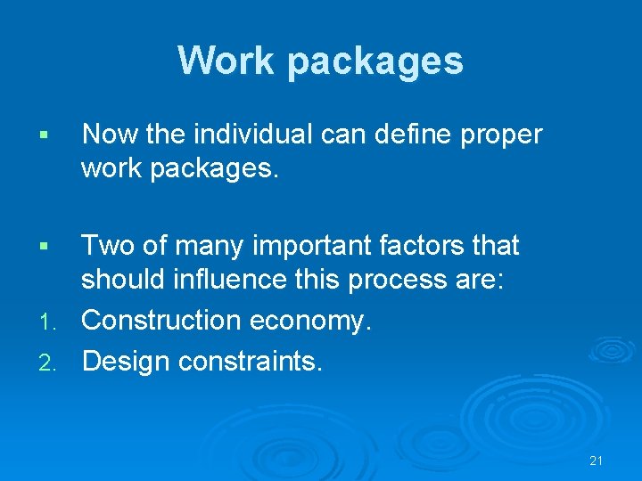 Work packages § Now the individual can define proper work packages. Two of many