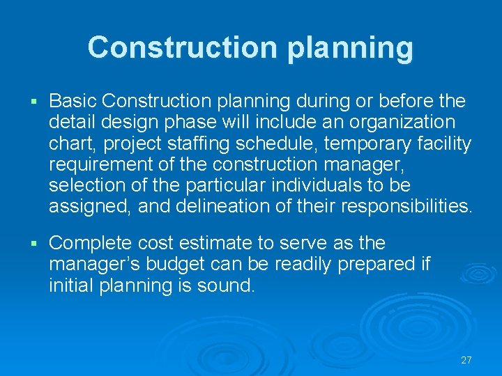 Construction planning § Basic Construction planning during or before the detail design phase will