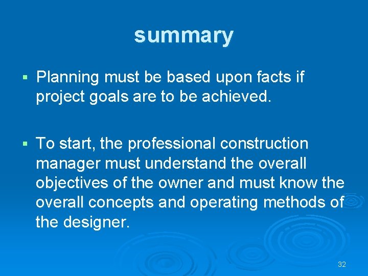 summary § Planning must be based upon facts if project goals are to be