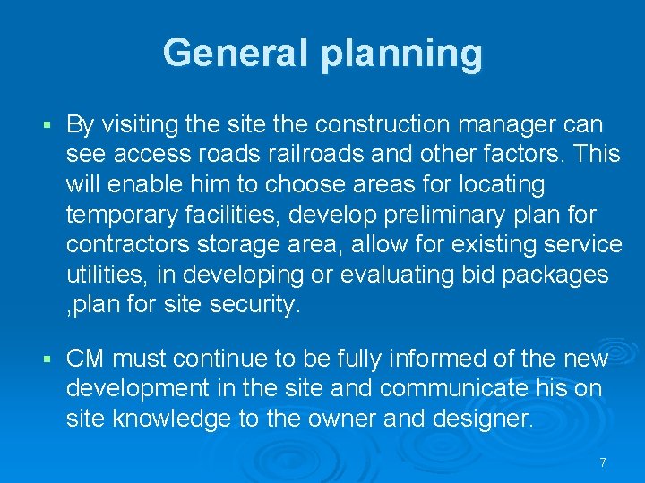 General planning § By visiting the site the construction manager can see access roads