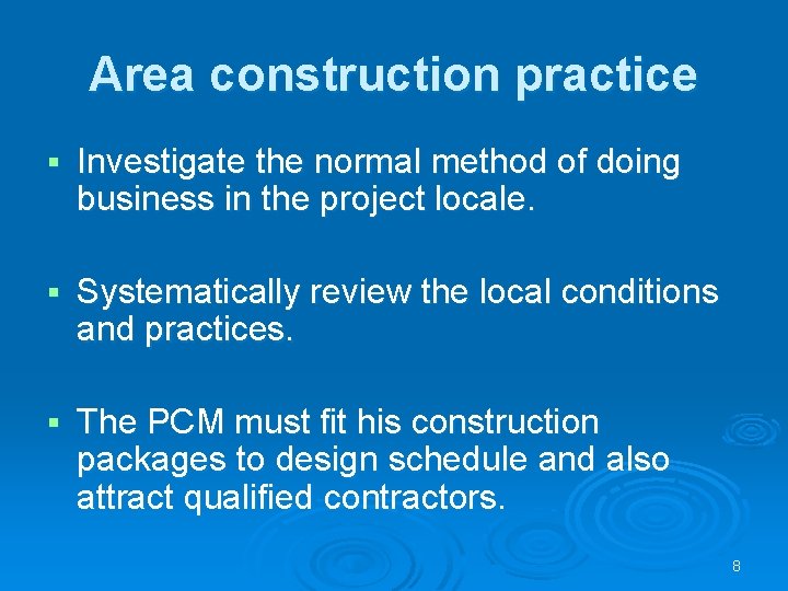 Area construction practice § Investigate the normal method of doing business in the project