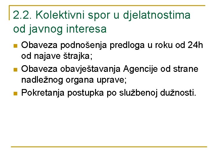 2. 2. Kolektivni spor u djelatnostima od javnog interesa n n n Obaveza podnošenja