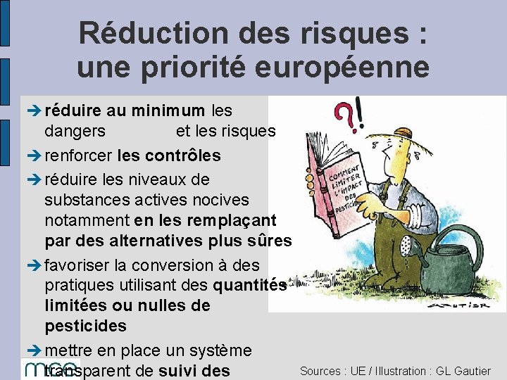 Réduction des risques : une priorité européenne è réduire au minimum les dangers et