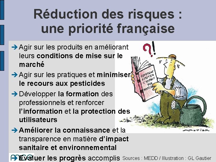 Réduction des risques : une priorité française è Agir sur les produits en améliorant