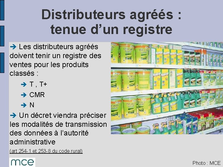 Distributeurs agréés : tenue d’un registre è Les distributeurs agréés doivent tenir un registre
