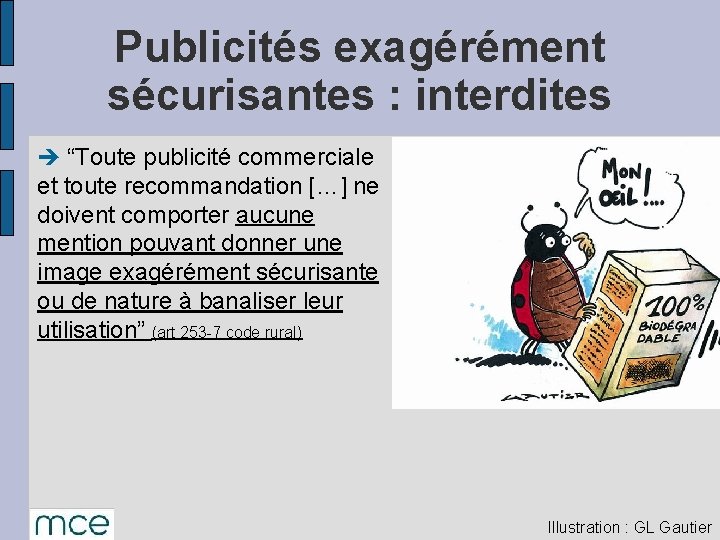 Publicités exagérément sécurisantes : interdites è “Toute publicité commerciale et toute recommandation […] ne