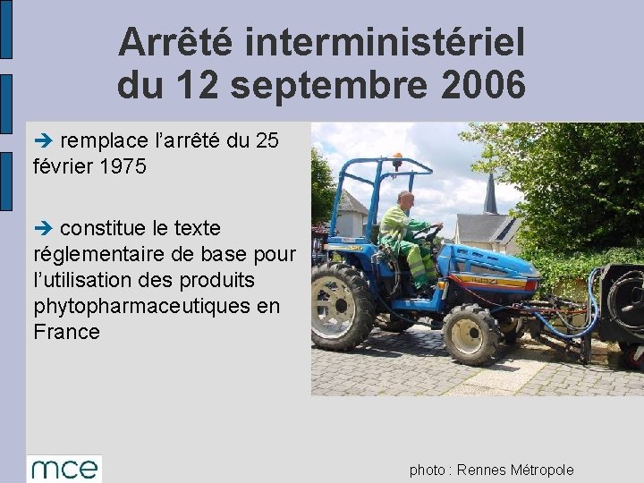 Arrêté interministériel du 12 septembre 2006 è remplace l’arrêté du 25 février 1975 è