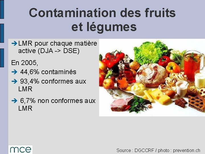 Contamination des fruits et légumes è LMR pour chaque matière active (DJA -> DSE)