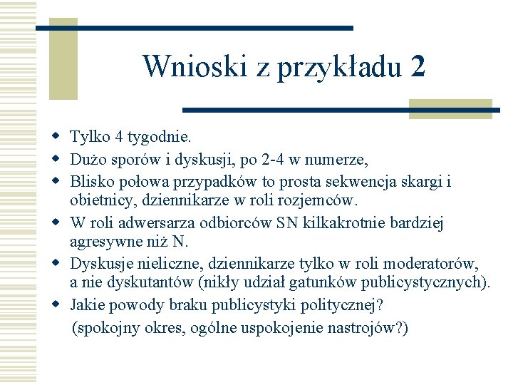 Wnioski z przykładu 2 w Tylko 4 tygodnie. w Dużo sporów i dyskusji, po