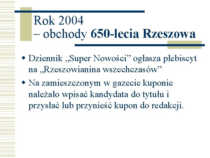 Rok 2004 – obchody 650 -lecia Rzeszowa w Dziennik „Super Nowości” ogłasza plebiscyt na