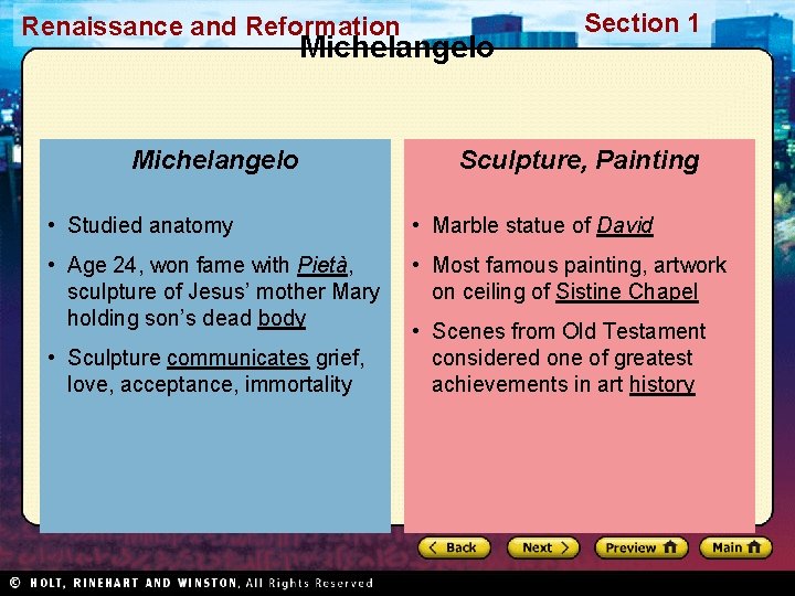 Renaissance and Reformation Michelangelo Section 1 Sculpture, Painting • Studied anatomy • Marble statue