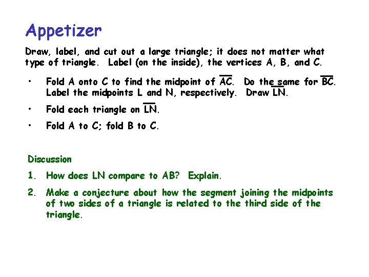 Appetizer Draw, label, and cut out a large triangle; it does not matter what