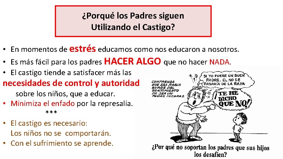 ¿Porqué los Padres siguen Utilizando el Castigo? • En momentos de estrés educamos como