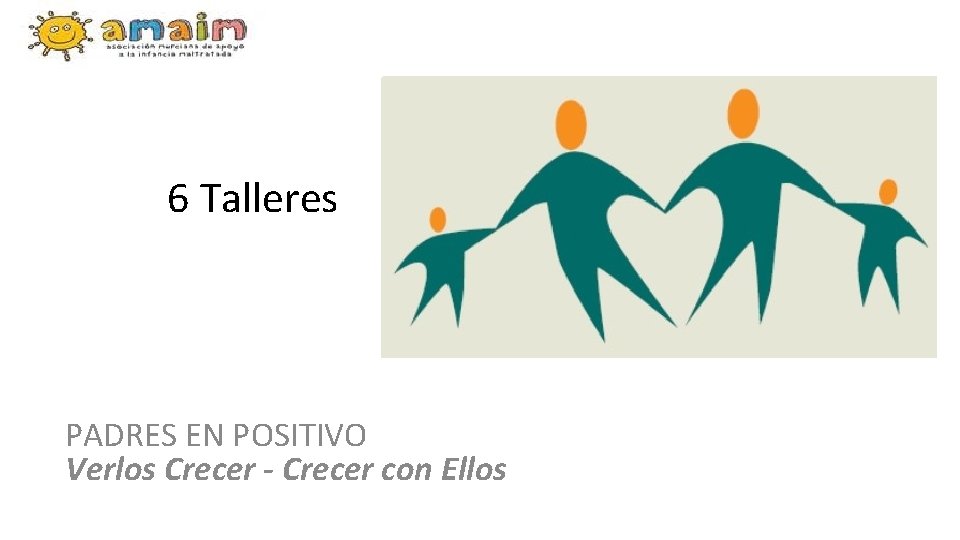 6 Talleres PADRES EN POSITIVO Verlos Crecer - Crecer con Ellos 
