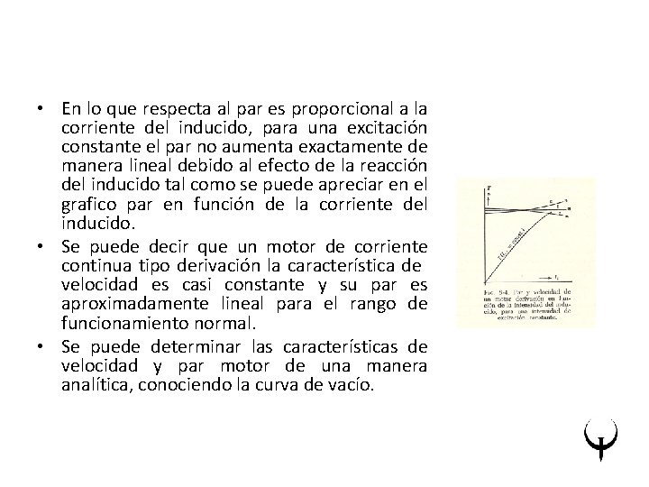  • En lo que respecta al par es proporcional a la corriente del