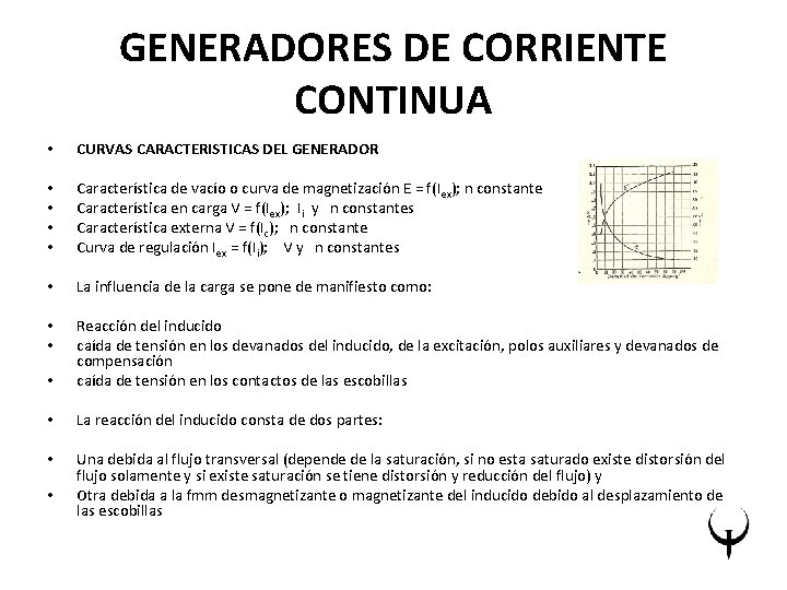 GENERADORES DE CORRIENTE CONTINUA • • • CURVAS CARACTERISTICAS DEL GENERADOR • La influencia