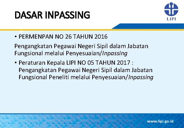 DASAR INPASSING • PERMENPAN NO 26 TAHUN 2016 Pengangkatan Pegawai Negeri Sipil dalam Jabatan