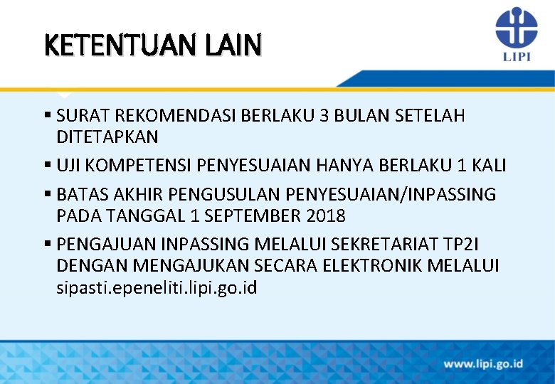 KETENTUAN LAIN § SURAT REKOMENDASI BERLAKU 3 BULAN SETELAH DITETAPKAN § UJI KOMPETENSI PENYESUAIAN