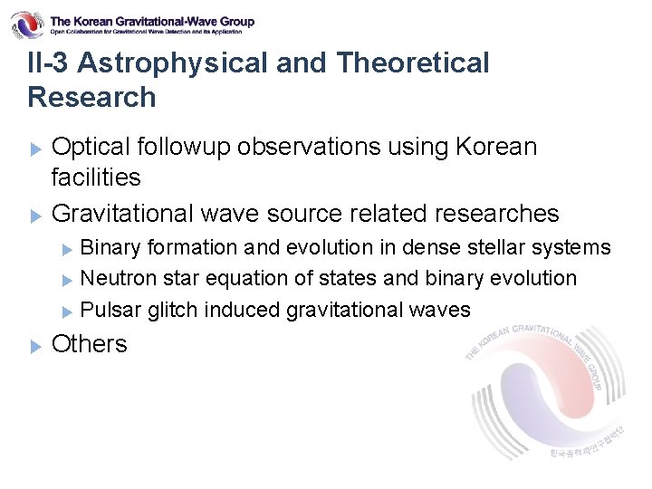 II-3 Astrophysical and Theoretical Research Optical followup observations using Korean facilities ▶ Gravitational wave