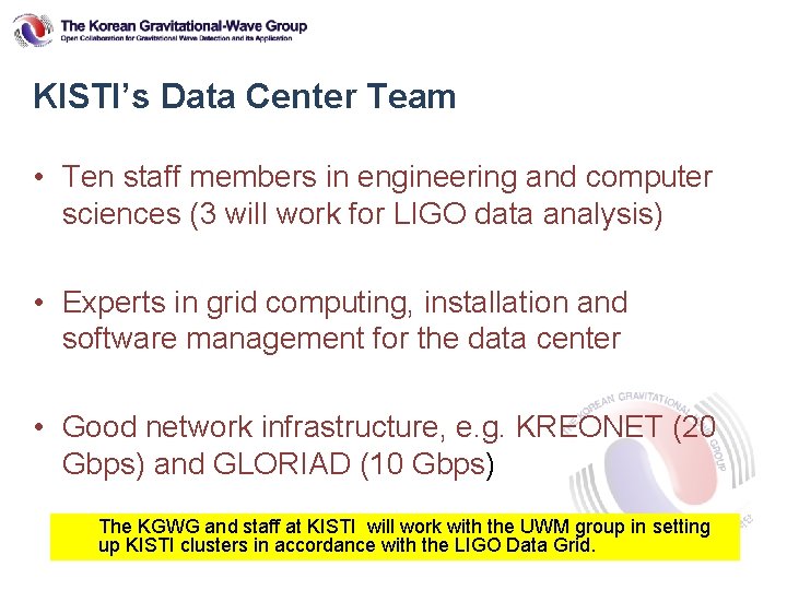 KISTI’s Data Center Team • Ten staff members in engineering and computer sciences (3
