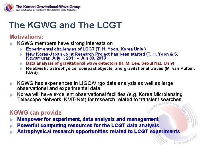 The KGWG and The LCGT Motivations: ▶ KGWG members have strong interests on ▶