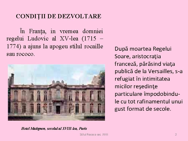CONDIŢII DE DEZVOLTARE În Franţa, in vremea domniei regelui Ludovic al XV-lea (1715 –