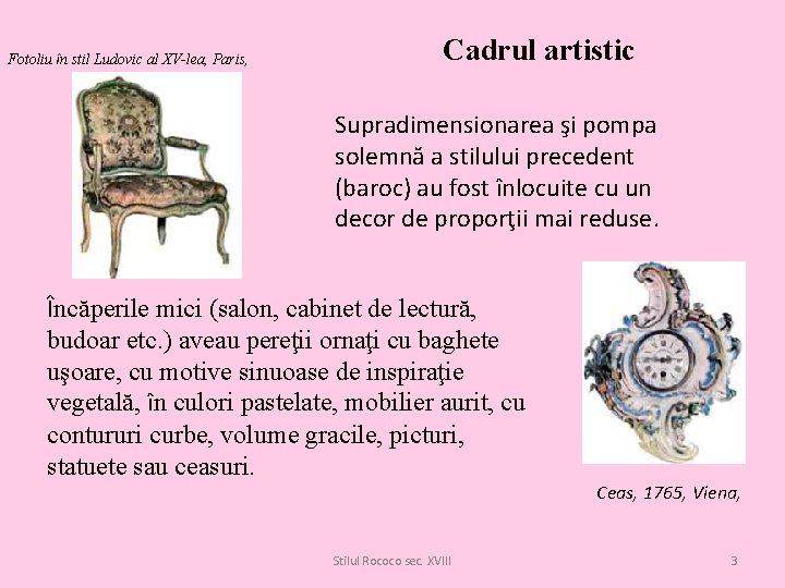 Fotoliu în stil Ludovic al XV-lea, Paris, Cadrul artistic Supradimensionarea şi pompa solemnă a Fotoliu în stil Ludovic al XV-lea, Paris, Cadrul artistic Supradimensionarea şi pompa solemnă a