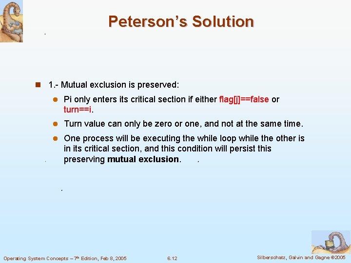 Peterson’s Solution n 1. - Mutual exclusion is preserved: l Pi only enters its