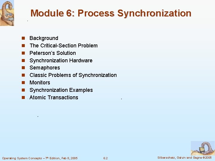 Module 6: Process Synchronization n n n n Background The Critical-Section Problem Peterson’s Solution