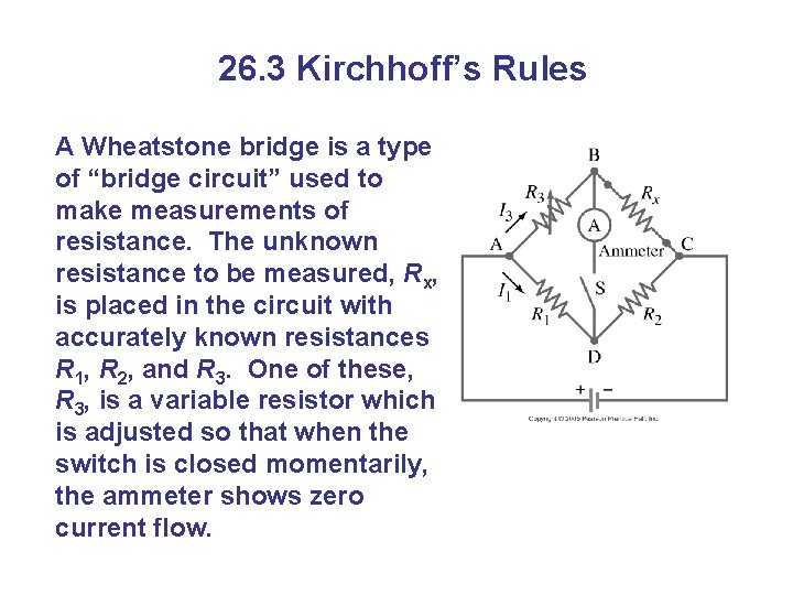 26. 3 Kirchhoff’s Rules A Wheatstone bridge is a type of “bridge circuit” used