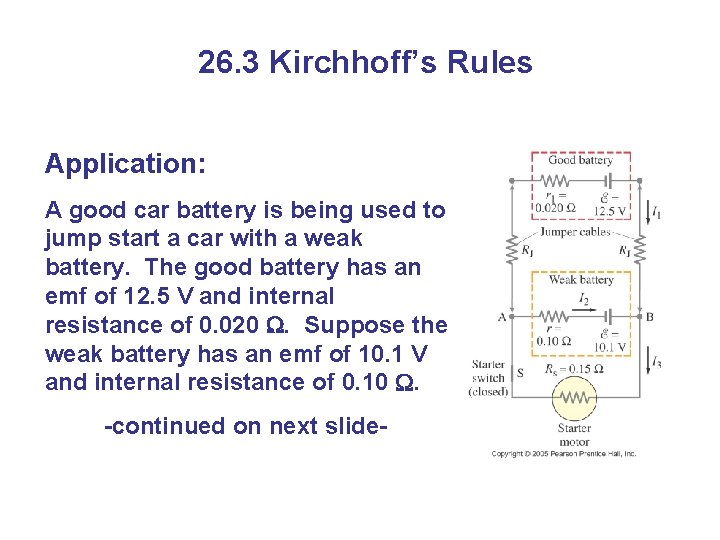 26. 3 Kirchhoff’s Rules Application: A good car battery is being used to jump