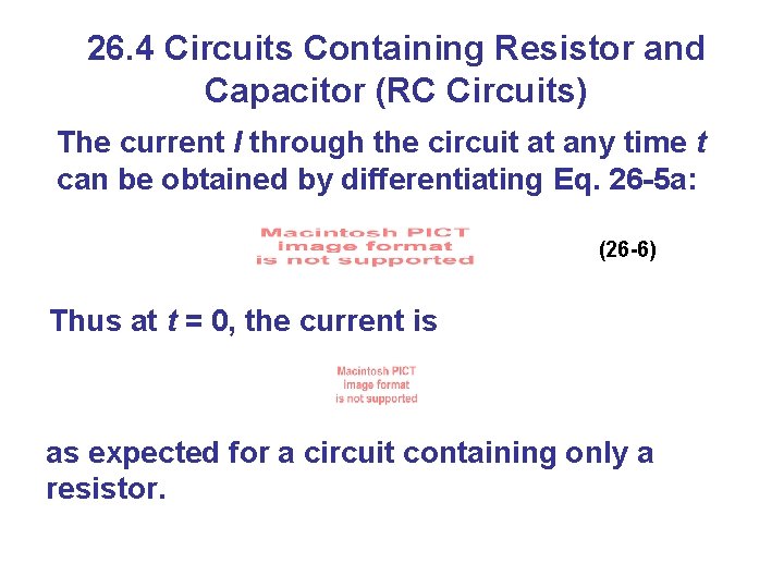 26. 4 Circuits Containing Resistor and Capacitor (RC Circuits) The current I through the