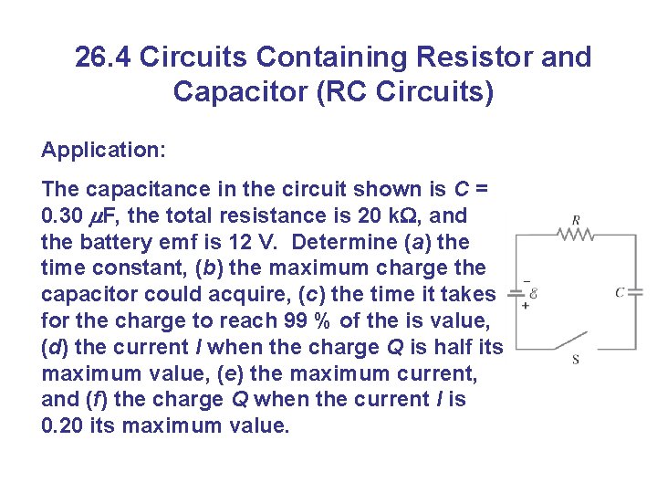 26. 4 Circuits Containing Resistor and Capacitor (RC Circuits) Application: The capacitance in the