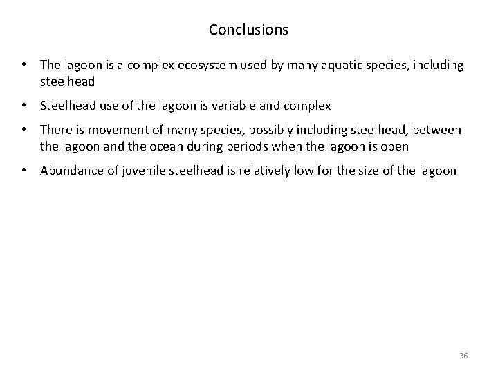 Conclusions • The lagoon is a complex ecosystem used by many aquatic species, including