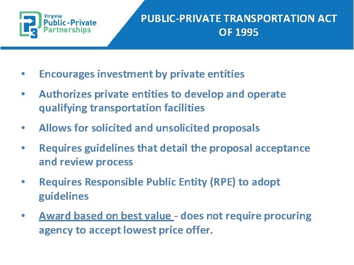 PUBLIC-PRIVATE TRANSPORTATION ACT OF 1995 • Encourages investment by private entities • Authorizes private