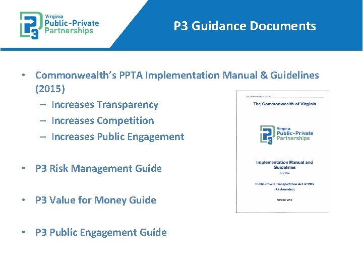 P 3 Guidance Documents • Commonwealth’s PPTA Implementation Manual & Guidelines (2015) – Increases