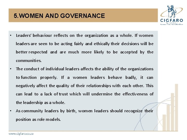 5. WOMEN AND GOVERNANCE • Leaders’ behaviour reflects on the organization as a whole.