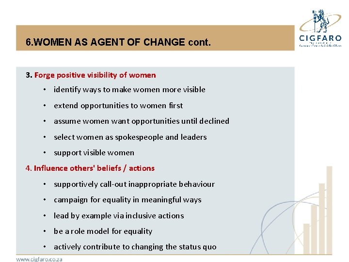 6. WOMEN AS AGENT OF CHANGE cont. 3. Forge positive visibility of women •