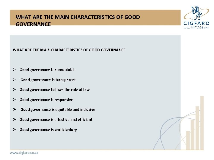 WHAT ARE THE MAIN CHARACTERISTICS OF GOOD GOVERNANCE Ø Good governance is accountable Ø