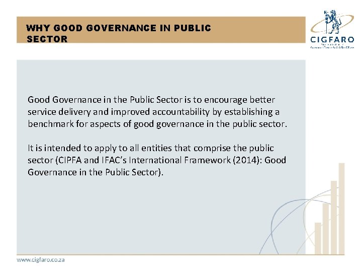 WHY GOOD GOVERNANCE IN PUBLIC SECTOR Good Governance in the Public Sector is to