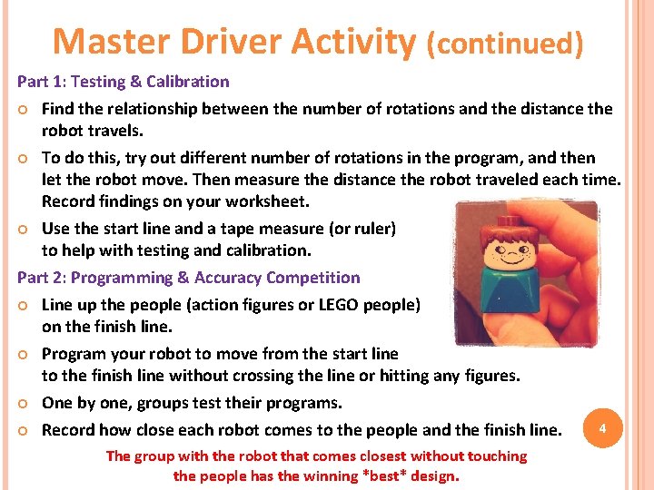 Master Driver Activity (continued) Part 1: Testing & Calibration Find the relationship between the