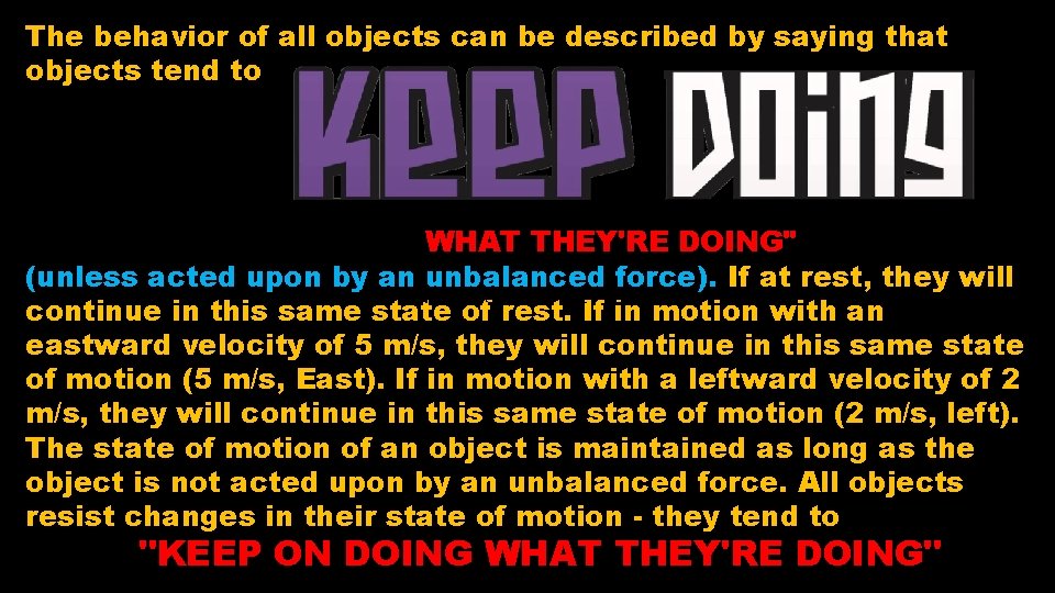 The behavior of all objects can be described by saying that objects tend to